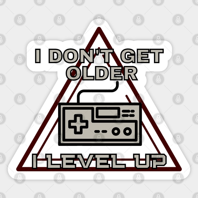 I don't get older i level up - gamer Sticker by holy mouse